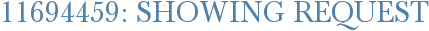 11694459: Showing Request
