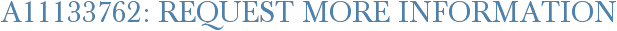 A11133762: Request More Information