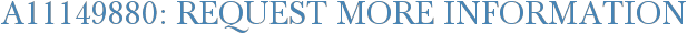 A11149880: Request More Information
