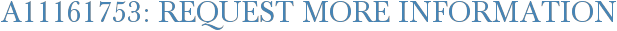 A11161753: Request More Information