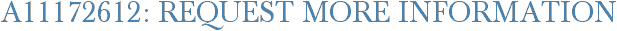 A11172612: Request More Information