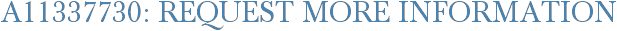 A11337730: Request More Information