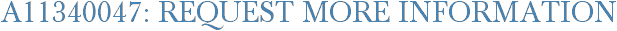 A11340047: Request More Information