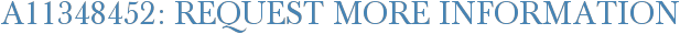 A11348452: Request More Information