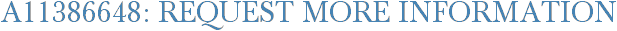 A11386648: Request More Information