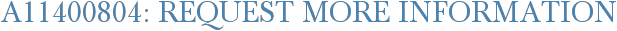 A11400804: Request More Information