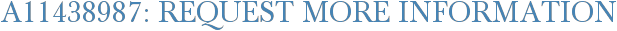 A11438987: Request More Information