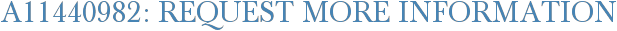 A11440982: Request More Information