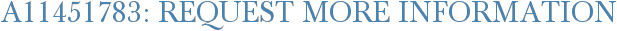 A11451783: Request More Information