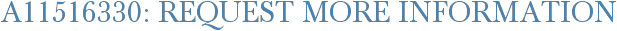 A11516330: Request More Information