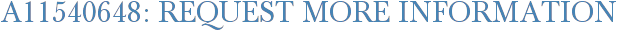 A11540648: Request More Information