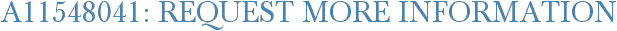 A11548041: Request More Information