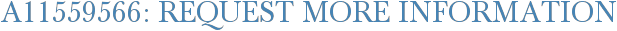 A11559566: Request More Information