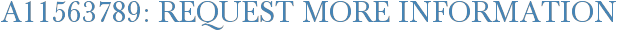 A11563789: Request More Information