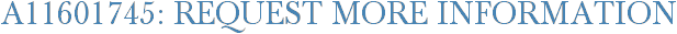 A11601745: Request More Information