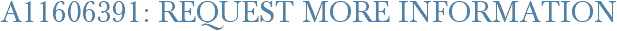 A11606391: Request More Information