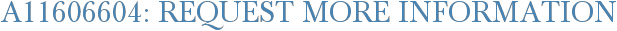 A11606604: Request More Information