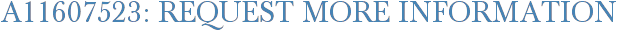 A11607523: Request More Information