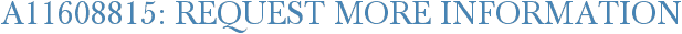 A11608815: Request More Information