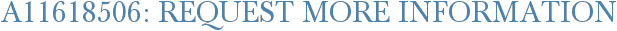 A11618506: Request More Information
