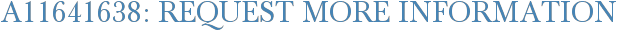 A11641638: Request More Information