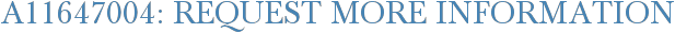 A11647004: Request More Information