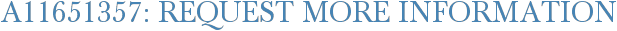A11651357: Request More Information