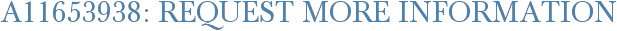 A11653938: Request More Information