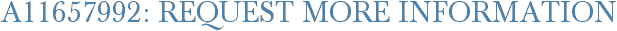 A11657992: Request More Information