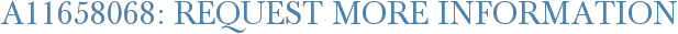 A11658068: Request More Information