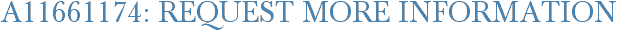 A11661174: Request More Information