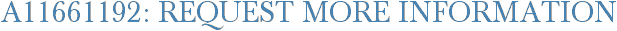 A11661192: Request More Information