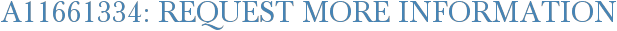 A11661334: Request More Information