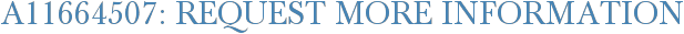 A11664507: Request More Information