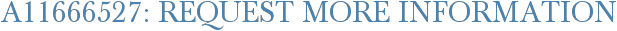 A11666527: Request More Information