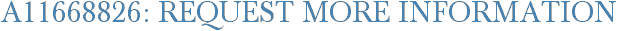 A11668826: Request More Information