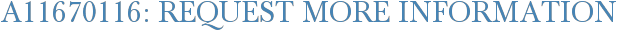 A11670116: Request More Information