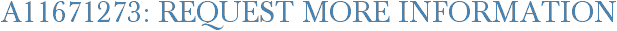 A11671273: Request More Information