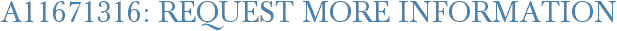 A11671316: Request More Information