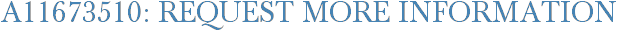 A11673510: Request More Information