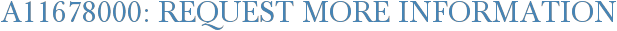A11678000: Request More Information