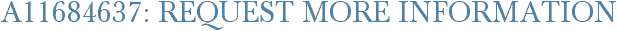 A11684637: Request More Information