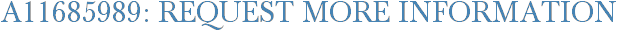 A11685989: Request More Information