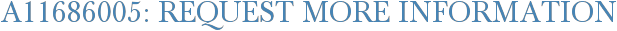 A11686005: Request More Information