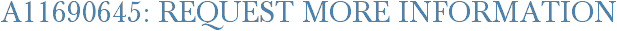 A11690645: Request More Information