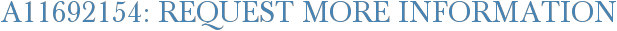 A11692154: Request More Information