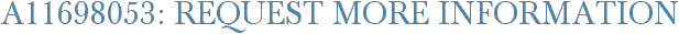 A11698053: Request More Information