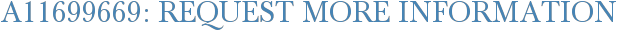 A11699669: Request More Information