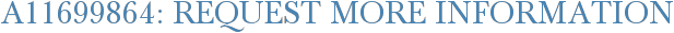 A11699864: Request More Information