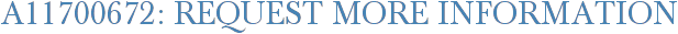 A11700672: Request More Information